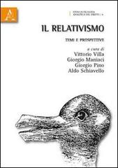 Il relativismo. Temi e prospettive di Giorgio Maniaci, Giorgio Pino, Aldo Schiavello edito da Aracne