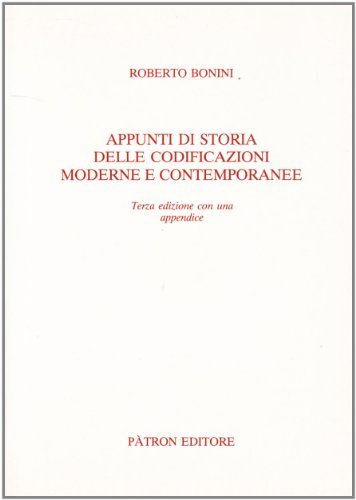 Appunti di storia delle codificazioni moderne e contemporanee di Roberto Bonini edito da Pàtron
