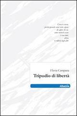 Tripudio di libertà di Flavia Campana edito da Gruppo Albatros Il Filo