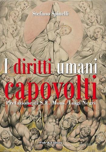 I diritti umani capovolti di Stefano Spinelli edito da Fede & Cultura