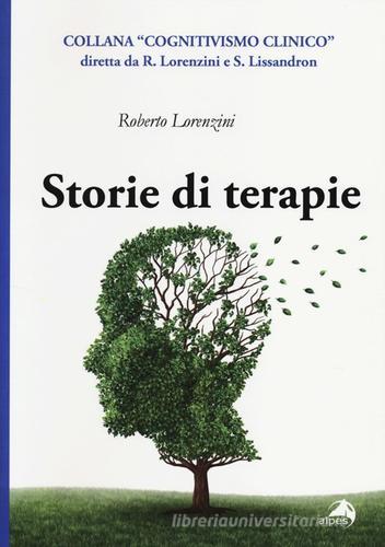 Storie di terapie di Roberto Lorenzini edito da Alpes Italia