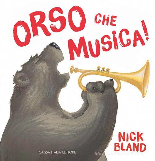 Orso che musica! Ediz. illustrata di Nick Bland edito da Caissa Italia