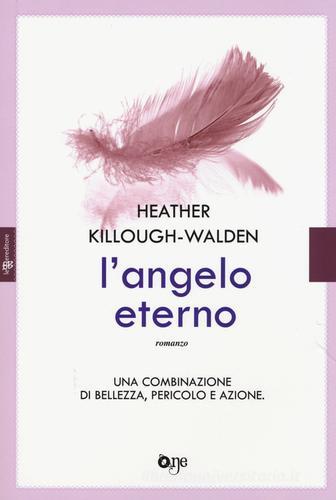 L' angelo eterno di Heather Killough-Walden edito da ONE