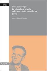 La situazione attuale nella meccanica quantistica (1935) di Erwin Schrödinger edito da Sicania