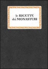 Le ricette dei monasteri di Rita Laghi edito da Panozzo Editore