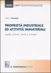 Proprietà industriale ed attività immateriali. Aspetti civilistici, fiscali e contabili di Marco Orlandi edito da Giappichelli