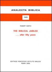 The biblical jubilee... After fifty years di Robert North edito da Pontificio Istituto Biblico