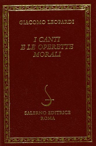 I canti e le Operette morali di Giacomo Leopardi edito da Salerno Editrice