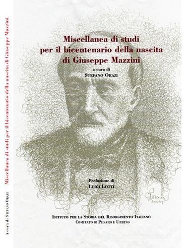 Miscellanea di studi per il bicentenario della nascita di Giuseppe Mazzini edito da Argalia