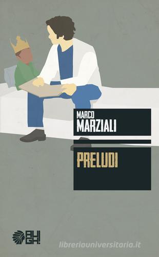 Preludi di Marco Marziali edito da Augh!