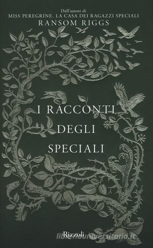I racconti degli Speciali. Miss Peregrine di Ransom Riggs edito da Rizzoli