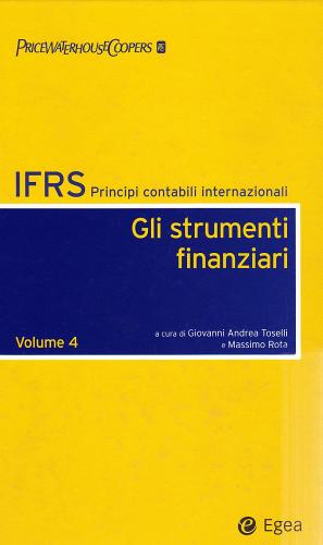 IFRS. Principi contabili internazionali vol.4 edito da EGEA