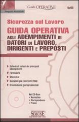 Sicurezza sul lavoro. Guida operativa agli adempimenti di datori di lavoro, dirigenti e preposti. Con CD-ROM di Pierpaolo Masciocchi edito da Edizioni Giuridiche Simone