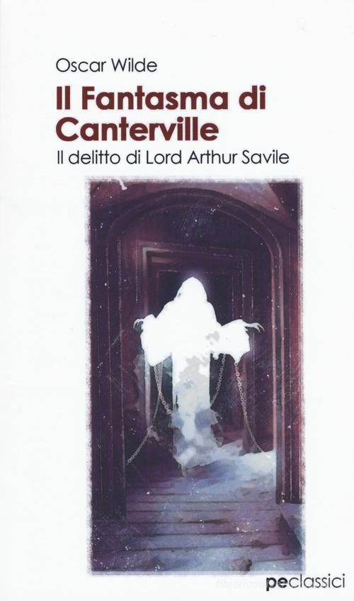 Il fantasma di Canterville-Il delitto di Lord Arthur Savile di Oscar Wilde edito da Primiceri Editore