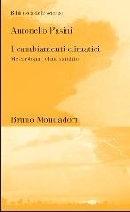 I cambiamenti climatici. Meteorologia e clima simulato di Antonello Pasini edito da Mondadori Bruno