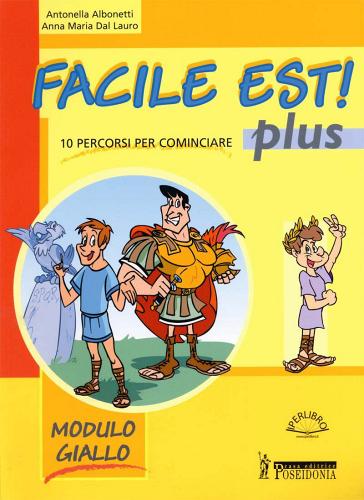 Facile est! Plus. Ediz. gialla. 10 percorsi per cominciare. Per la Sc uola media di Antonella Albonetti, Anna M. Dal Lauro edito da Poseidonia Scuola