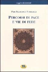 Percorsi di pace e vie di fede di Pier Francesco Fumagalli edito da Lampi di Stampa