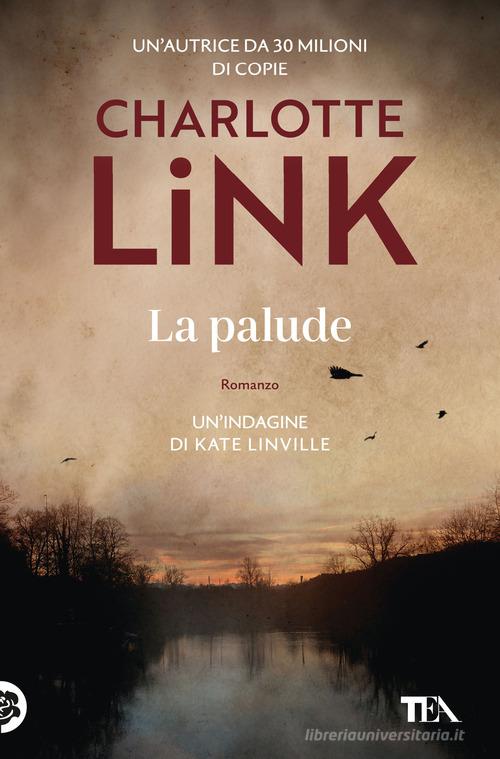 Libro La palude. Le indagini di Kate Linville di Charlotte Link Suspense best seller di TEA