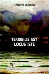 Terribilis est locus iste di Roberto Di Dario edito da L'Autore Libri Firenze