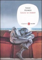 Sogni di robot di Isaac Asimov edito da Il Saggiatore