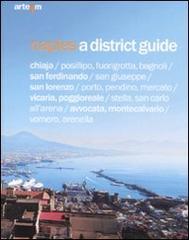 Naples a district guide edito da artem