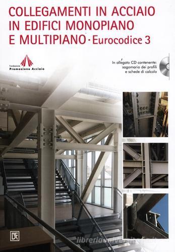 Collegamenti in acciaio in edifici monopiano e multipiano. Eurocodice 3. Con CD-ROM edito da Flaccovio Dario