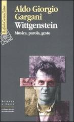 Wittgenstein. Musica, parola, gesto di Aldo Giorgio Gargani edito da Raffaello Cortina Editore