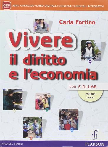 Vivere il diritto e l'economia. Ediz. interattiva. Per le Scuole superiori. Con e-book. Con espansione online di Fortino edito da Paramond