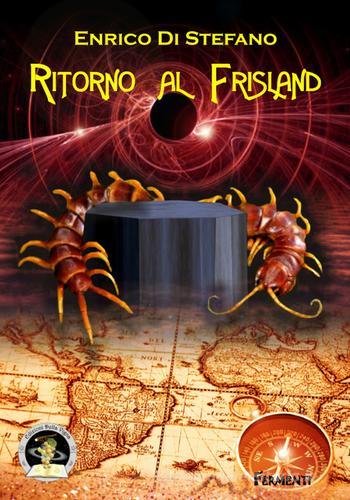 Ritorno al Frisland di Enrico Di Stefano edito da Edizioni Della Vigna