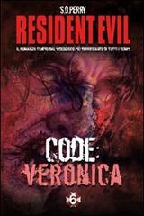 Resident Evil. Code: Veronica di S. D. Perry edito da Multiplayer Edizioni
