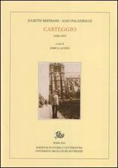 Carteggio (1930-1973) di Aldo Palazzeschi, Juliette Bertrand edito da Storia e Letteratura