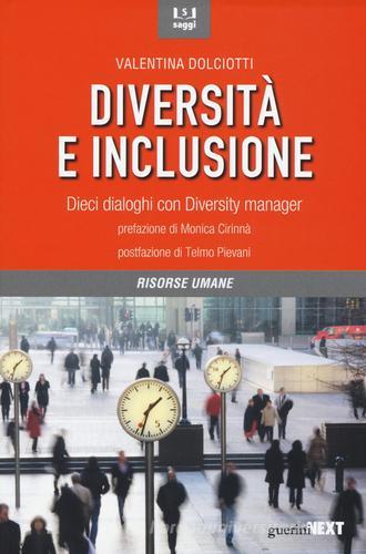 Diversità e inclusione. Dieci dialoghi con Diversity manager di Valentina Dolciotti edito da Guerini Next