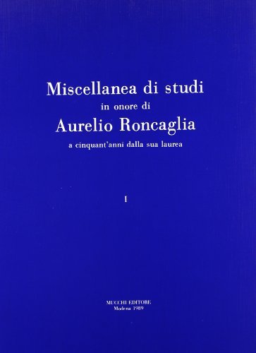 Miscellanea di studi in onore di Aurelio Roncaglia edito da Mucchi Editore