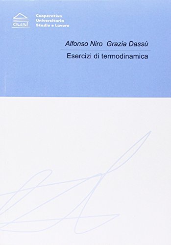 Esercizi di termodinamica di Alfonso Niro, Grazia Dussù edito da CUSL (Milano)