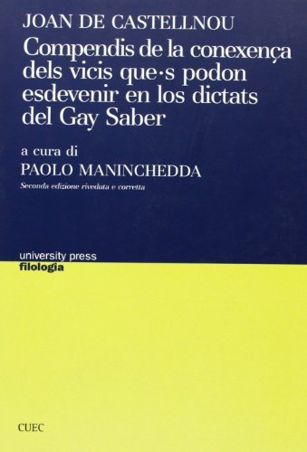 Compendis de la conexença dels vicis que s podon esdevenir en los dictats del Gay Saber di Joan de Castellnou edito da CUEC Editrice