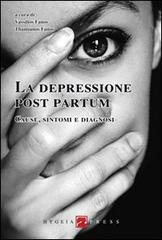 La depressione post partum. Cause, sintomi e diagnosi edito da Hygeia Press