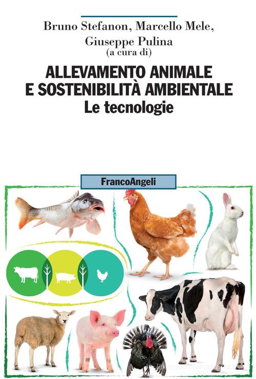 Allevamento animale e sostenibilità ambientale vol. 2 edito da Franco Angeli