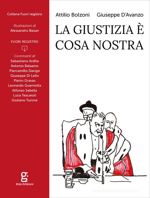 La giustizia è Cosa Nostra di Attilio Bolzoni, Giuseppe D'Avanzo edito da Glifo