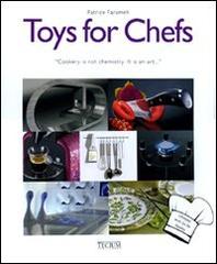 Toys for chefs di Patrice Farameh edito da Tectum