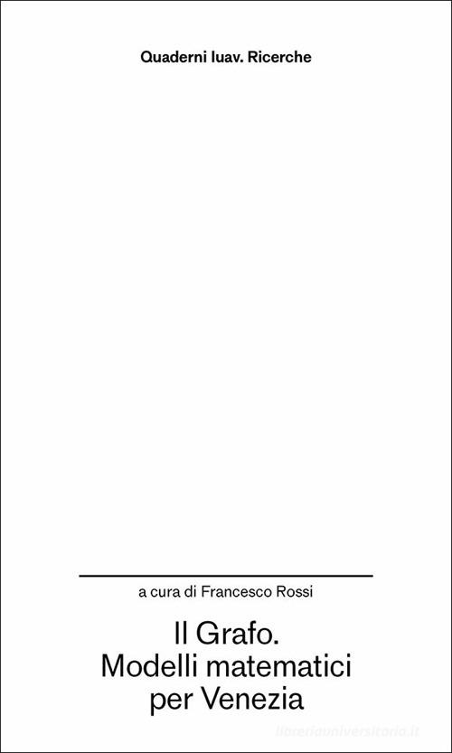 Il grafo. Modelli matematici per Venezia edito da Anteferma Edizioni