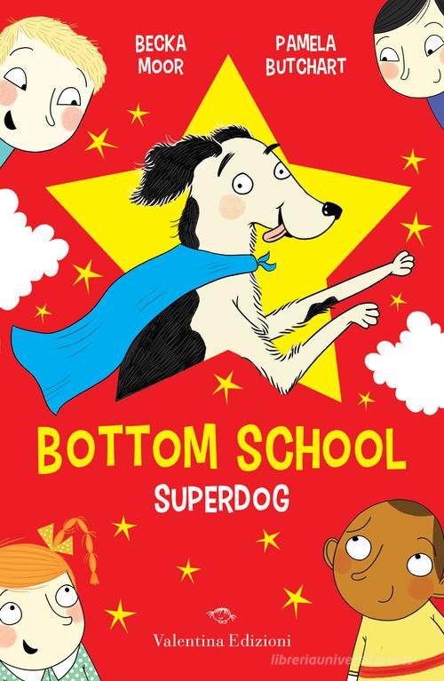 Superdog. Bottom school di Pamela Butchart edito da Valentina Edizioni