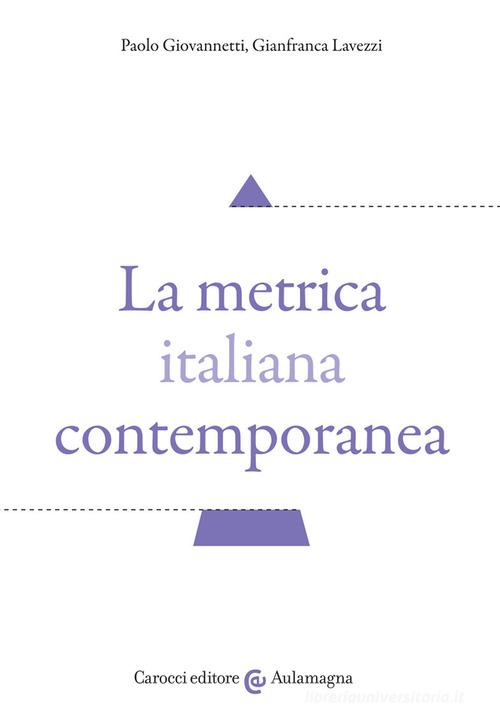 La metrica italiana contemporanea di Paolo Giovannetti, Gianfranca Lavezzi edito da Carocci