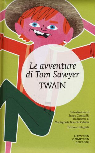 Le avventure di Tom Sawyer. Ediz. integrale di Mark Twain edito da Newton Compton Editori