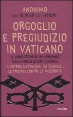 Orgoglio e pregiudizio in Vaticano di Anonimo, Olivier Le Gendre edito da Piemme