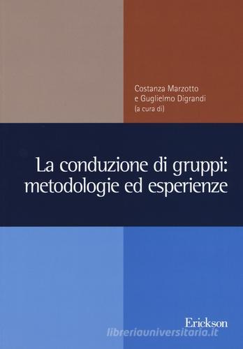 La conduzione di gruppi: metodologie ed esperienze edito da Erickson