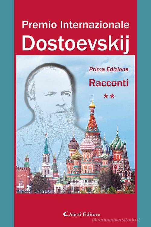 Premio internazionale Dostoevskij. Racconti vol.2 edito da Aletti