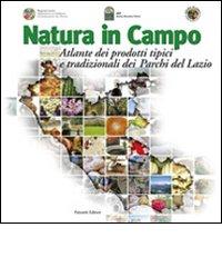 Natura in campo. Atlante dei prodotti tipici e tradizionali dei parchi del Lazio edito da Palombi Editori