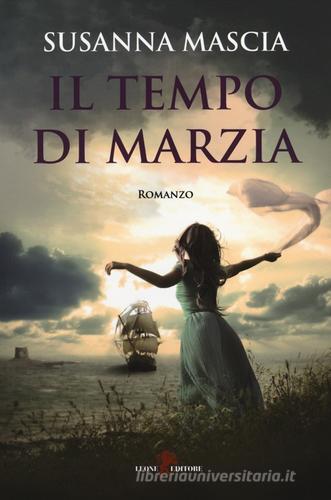 Il tempo di Marzia di Susanna Mascia edito da Leone