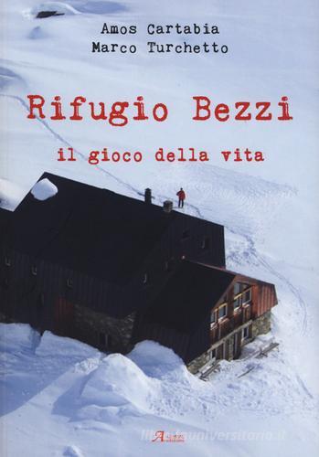 Rifugio Bezzi. Il gioco della vita di Amos Cartabia, Marco Turchetto edito da A.CAR.