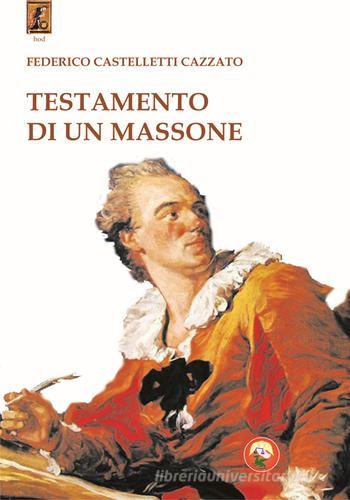 Testamento di un massone di Federico Castelletti Cazzato edito da Tipheret